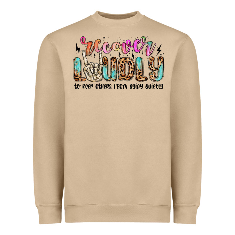 Recover Loudly To Keep Others From Dying Quietly M Heavyweight Sweatshirt by MaliasSmallBusiness | Teevron