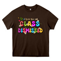 Chocolate Brown i love you all class dismissed Heavy Core Tee - JahusDesignShop