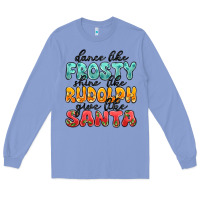 Colony Blue dance like frosty shine like rudolph give like san Long Sleeve Tee - MaliasSmallBusiness