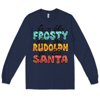 Navy dance like frosty shine like rudolph give like san Long Sleeve Tee - MaliasSmallBusiness