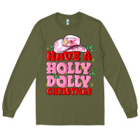 Army Green have a holly dolly christmas Long Sleeve Tee - MaliasSmallBusiness