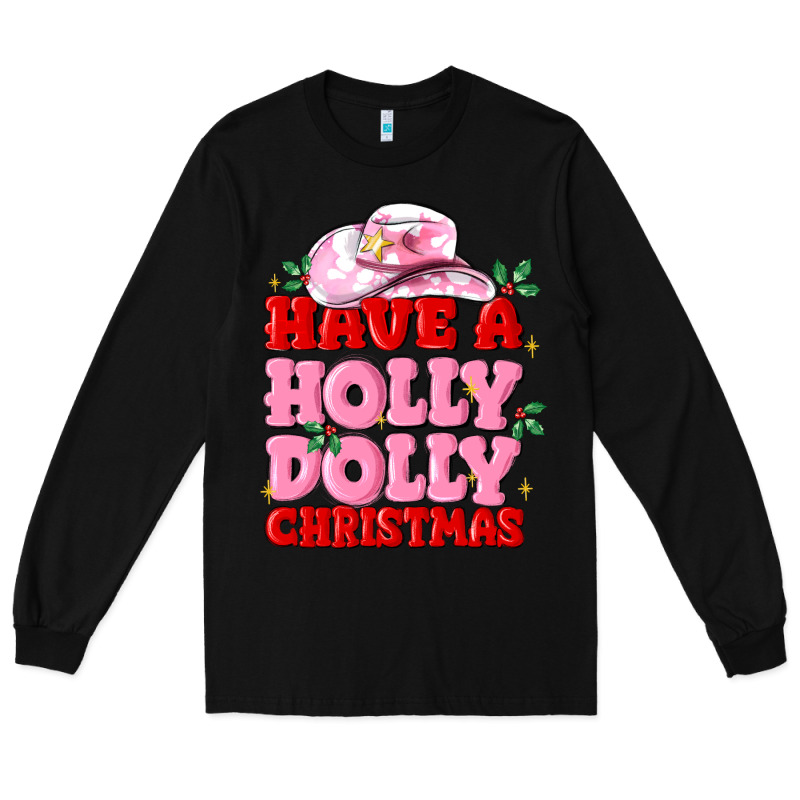 Have A Holly Dolly Christmas Long Sleeve Tee by MaliasSmallBusiness | Teevron