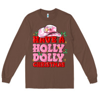 Chestnut have a holly dolly christmas Long Sleeve Tee - MaliasSmallBusiness