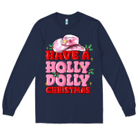 Navy have a holly dolly christmas Long Sleeve Tee - MaliasSmallBusiness