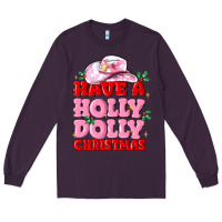 Plum have a holly dolly christmas Long Sleeve Tee - MaliasSmallBusiness