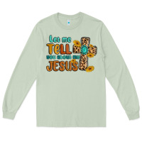 Matcha let me tell you about my jesus Long Sleeve Tee - MaliasSmallBusiness