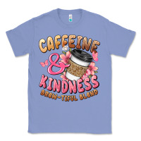 Colony Blue caffeine and kindness brewtiful blend Classic Tee - JahusDesignShop