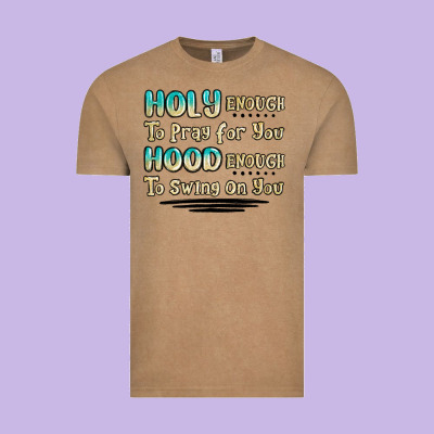 Holy Enough To Pray For You Hood Enough To Swing O Vintage Tee Designed By Maliassmallbusiness
