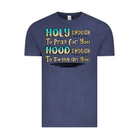 Vintage Denim holy enough to pray for you hood enough to swing o Vintage Tee - MaliasSmallBusiness