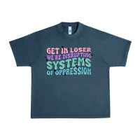 Midnight Navy get in loser we're disrupting systems of oppressio Urban Heavy Tee - MaliasSmallBusiness