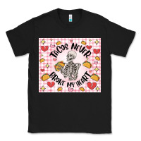 Tacos Never Broke My Heart Classic Tee | Teevron