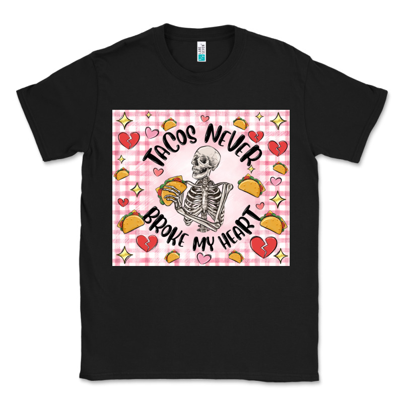Tacos Never Broke My Heart Classic Tee by MaliasSmallBusiness | Teevron