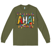 Army Green i do it for the aha moments Long Sleeve Tee - NancyCooperArtShop