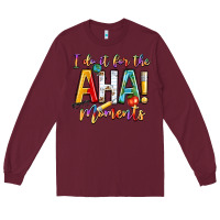 Burgundy i do it for the aha moments Long Sleeve Tee - NancyCooperArtShop