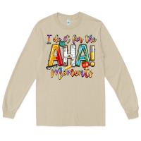 I Do It For The Aha Moments Long Sleeve Tee | Teevron
