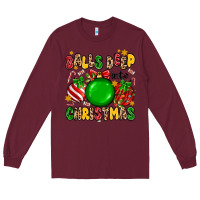 Burgundy balls deep into christmas Long Sleeve Tee - MaliasSmallBusiness