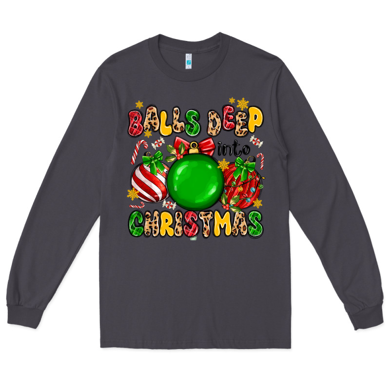 Balls Deep Into Christmas Long Sleeve Tee by MaliasSmallBusiness | Teevron