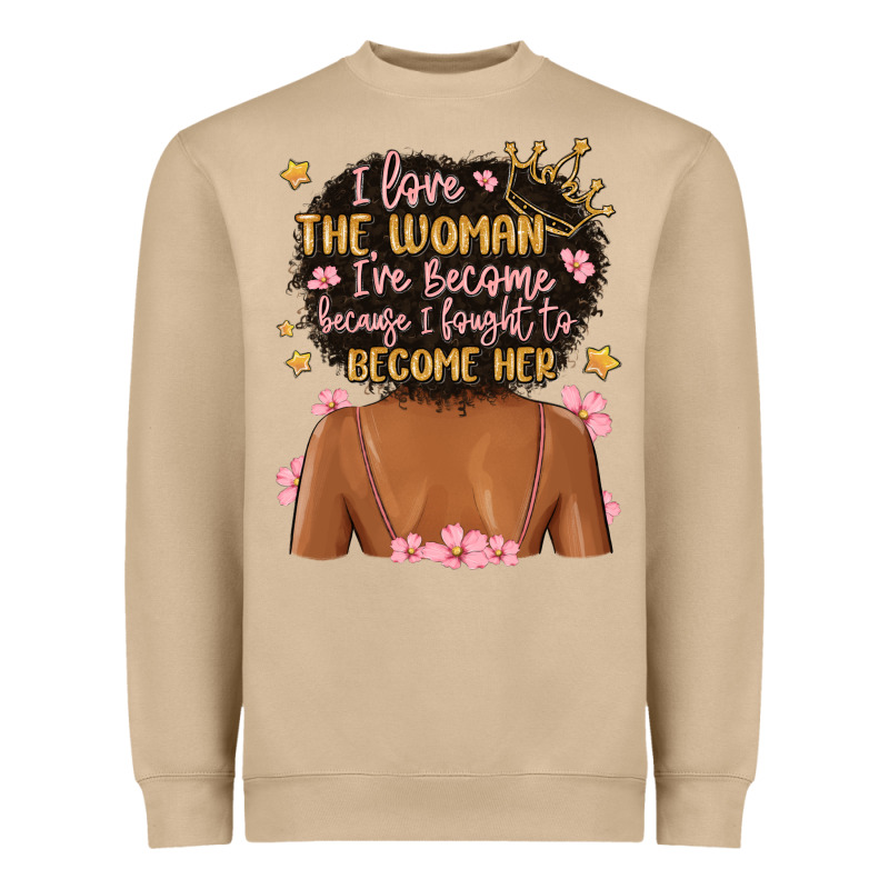 I Love The Woman I've Become Because I Fought To B Heavyweight Sweatshirt by MaliasSmallBusiness | Teevron