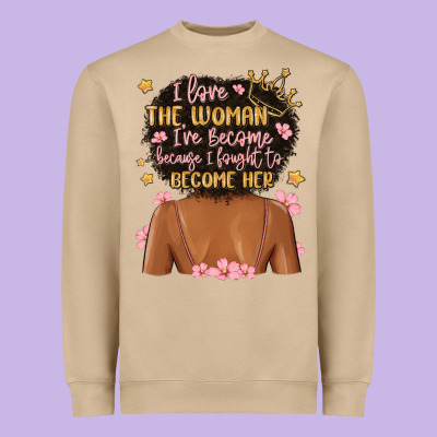 I Love The Woman I've Become Because I Fought To B Heavyweight Sweatshirt Designed By Maliassmallbusiness