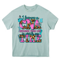 I Became A Cna Because Your Life Is Worth My Time Heavy Core Tee | Teevron