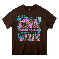 Chocolate Brown i became a cna because your life is worth my time Heavy Core Tee - AdoDesignShop