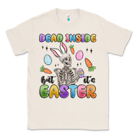 Natural dead inside but it's easter Classic Tee - MaliasSmallBusiness