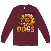 Burgundy life is better with dogs sunflower Long Sleeve Tee - MaliasSmallBusiness