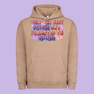 Only The Best Moms Get Promoted To Nana Urban Hoodie Designed By Fadigitalartstudio