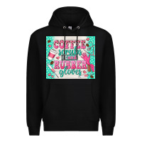Black coffee scrubs and rubber gloves Premium Hoodie - TumblerDesignByShophia