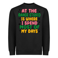 Black at the dance studio is where i spend  most of my d Heavyweight Sweatshirt - MaliasSmallBusiness