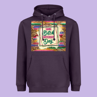 Same Bitch Different Day Heavyweight Hoodie Designed By Tumblerdesignbyshophia