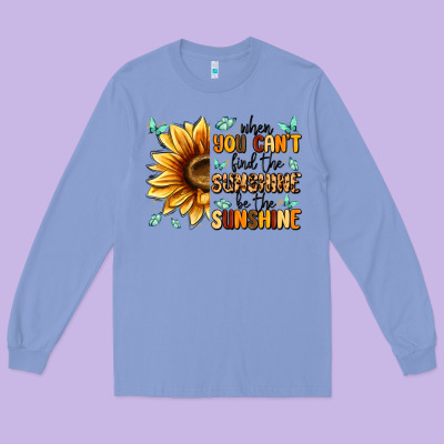 When You Can't Find The Sunshine Be The Sunshine Long Sleeve Tee Designed By Maliassmallbusiness