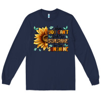 Navy when you can't find the sunshine be the sunshine Long Sleeve Tee - MaliasSmallBusiness