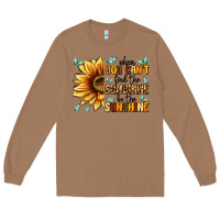 Toasted Coconut when you can't find the sunshine be the sunshine Long Sleeve Tee - MaliasSmallBusiness