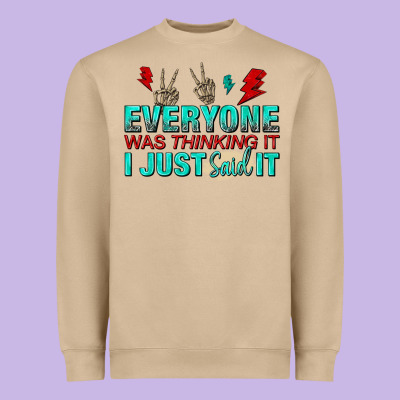 Everyone Was Thinking It I Just Said Heavyweight Sweatshirt Designed By Nancycooperartshop