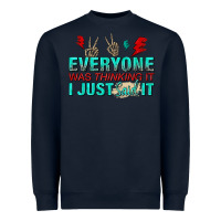 Navy everyone was thinking it i just said Heavyweight Sweatshirt - NancyCooperArtShop