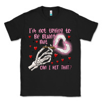Black not to be blunt but can i hit Classic Tee - MaliasSmallBusiness
