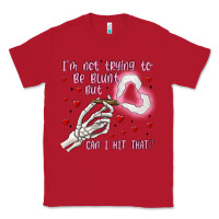 Red not to be blunt but can i hit Classic Tee - MaliasSmallBusiness