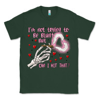 Sports Green not to be blunt but can i hit Classic Tee - MaliasSmallBusiness
