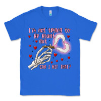 True Royal not to be blunt but can i hit Classic Tee - MaliasSmallBusiness