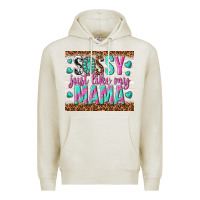 Oatmeal Heather sassy just like my mama Premium Hoodie - TumblerDesignByShophia