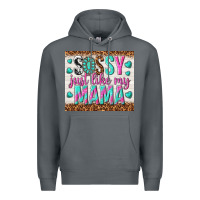 Rock sassy just like my mama Premium Hoodie - TumblerDesignByShophia