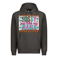 Smoke sassy just like my mama Premium Hoodie - TumblerDesignByShophia
