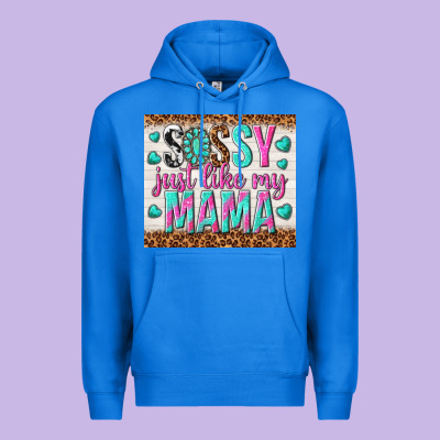 Sassy Just Like My Mama Premium Hoodie Designed By Tumblerdesignbyshophia