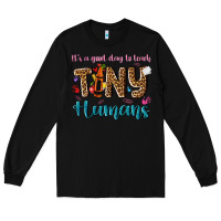 Black its a good day to teach tiny humans Long Sleeve Tee - NancyCooperArtShop
