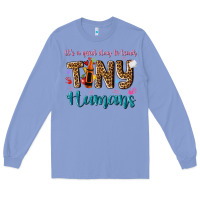 Colony Blue its a good day to teach tiny humans Long Sleeve Tee - NancyCooperArtShop