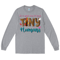 Heather Grey its a good day to teach tiny humans Long Sleeve Tee - NancyCooperArtShop