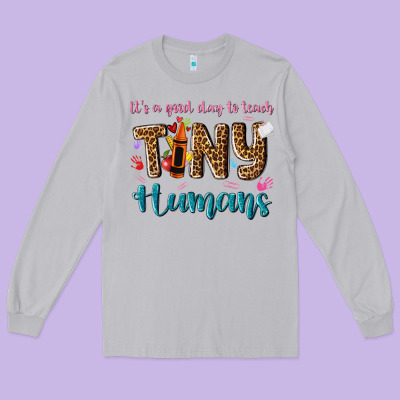Its A Good Day To Teach Tiny Humans Long Sleeve Tee Designed By Nancycooperartshop