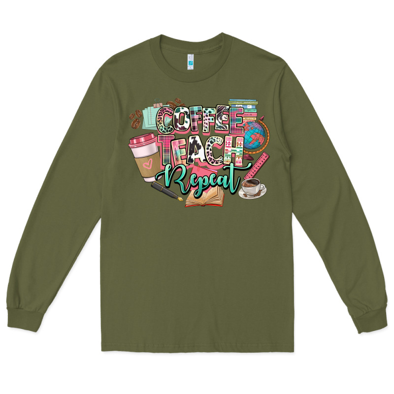Coffee Teach Repeat Teacher Long Sleeve Tee by NancyCooperArtShop | Teevron