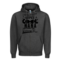 Charcoal Heather I Never Dreamed I Would Be A Super Cool Nana Zipper Hoodie - Bettercallsaul